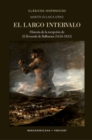 El largo intervalo : Historia de la recepcion de "El Bernardo" de Balbuena (1624-1832) - eBook