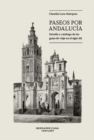 Paseos por Andalucia : Estudio y catalogo de las guias de viaje en el siglo XIX - eBook