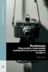 Revelaciones : Album familiar y fototextualidad autobiografica en la narrativa espanola del siglo XXI - eBook