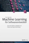 Machine Learning fur Softwareentwickler : Von der Python-Codezeile zur Deep-Learning-Anwendung - eBook