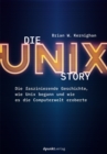 Die UNIX-Story : Die faszinierende Geschichte, wie Unix begann und wie es die Computerwelt eroberte - eBook