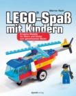 LEGO(R)-Spa mit Kindern : Kreative Modelle fur Eltern und Kinder zum gemeinsamen Bauen - eBook