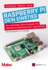 Raspberry Pi - dein Einstieg : Der vielseitige Linux-Computer fur Smarthome, Entertainment, Experimente - eBook