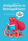 Antipatterns in Retrospektiven : Aus Erfahrung lernen - eBook