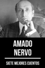 7 mejores cuentos de Amado Nervo - eBook