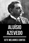 7 melhores contos de Aluisio Azevedo - eBook