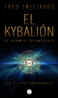 El Kybalion de Hermes Trismegisto : Las 7 Leyes Universales - eBook