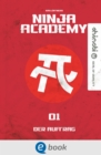 Ninja Academy 1. Der Auftrag - eBook