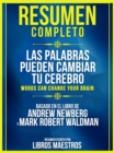 Resumen Completo: Las Palabras Pueden Cambiar Tu Cerebro (Words Can Change Your Brain) - Basado En El Libro De Andrew Newberg Y Mark Robert Waldman - eBook