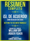 Resumen Completo: !Si, De Acuerdo!: Como Negociar Sin Ceder (Getting To Yes With Yourself) - Basado En El Libro De William Ury y Roger Fisher - eBook