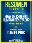 Resumen Completo:  Hay Un Cerebro Humano Renovado? (A Whole New Mind) - Basado En El Libro De Daniel Pink - eBook