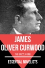 Essential Novelists - James Oliver Curwood - eBook