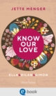 Know Us 3. Know our love. Ella & Dilan & Simon : Queere Dreiecksgeschichte voll intensiver Gefuhle - eBook