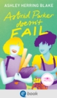 Bright Falls 2. Astrid Parker Doesn't Fail : Smarte und humorvolle LGBTQI+ Romcom - die TikTok-Sensation aus den USA - eBook