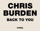 Chris Burden: Back to You - Book