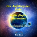 Der Aufstieg der Erde in die funfte Dimension : Ute Kretzschmar und die Meister der Weisheit Konfuzius & Kuthumi - eBook