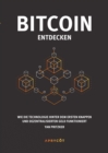 Bitcoin entdecken : Wie die Technologie hinter dem ersten knappen und dezentralisierten Geld funktioniert - eBook