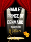 Hamlet, Prince of Denmark (Illustrated) - eBook