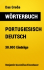 Das Groe Worterbuch Portugiesisch - Deutsch : 30.000 Eintrage - eBook