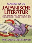 Japanische Literatur - Geschichten und Auswahl von den Anfangen bis zur neusten Zeit - eBook