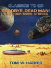 Goodbye, Dead Man! And four more stories - eBook