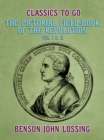 The Pictorial Field-Book of the Revolution, Vol I & II - eBook