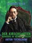 Der Kirschgarten Komodie in vier Aufzugen - eBook