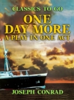 One Day More A Play In One Act - eBook