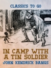 In Camp With A Tin Soldier - eBook