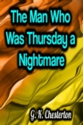 The Man Who Was Thursday a Nightmare - eBook