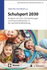 Schulsport 2030 : Analysen von Lehr-/Lernwerkzeugen und Praxismanahmen in der Sportlehrkraftebildung - eBook