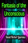 Fantasia of the Unconscious - eBook