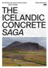 The Icelandic Concrete Saga : Architecture and Construction (1847–1958) - Book