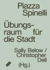 Piazza Spinelli : Ubungsraum fur die Stadt - Book