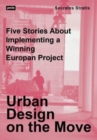 Urban Design on the Move : Five Stories About Implementing a Winning Europan Project - Book