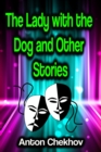 The Lady with the Dog and Other Stories - eBook