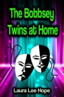 The Bobbsey Twins at Home - eBook