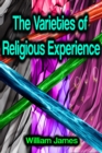 The Varieties of Religious Experience - eBook