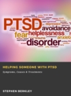 Helping someone with PTSD: Symptoms, Causes & Treatments - eBook