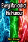 Every Man out of His Humour - eBook