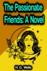 The Passionate Friends: A Novel - eBook