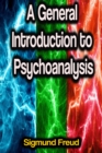 A General Introduction to Psychoanalysis - eBook