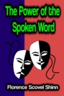 The Power of the Spoken Word - eBook