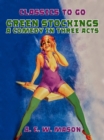 Green Stockings A Comedy In Three Acts - eBook