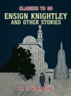 Ensign Knightley, And Other Stories - eBook