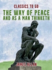 The Way of Peace and As a Man Thinketh - eBook