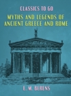 Myths and Legends of Ancient Greece and Rome - eBook