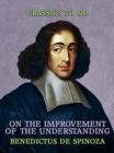 On the Improvement of the Understanding - eBook