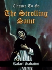 The Strolling Saint -- Being the Confessions of the High & Mighty Agostino D'Anguissola Tyrant of Mondolfo & Lord of Carmina, in the State of Piacenza. - eBook