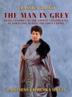 The Man in Grey Being Episodes of the Chovan Conspiracies in Normandy during the First Empire - eBook